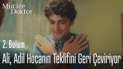 Ali, Adil hocanın teklifini geri çeviriyor - Mucize Doktor 2. Bölüm