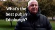 What's the best pub in Edinburgh?