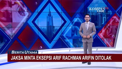 Jaksa Penuntut Umum Minta Hakim Tolak Eksepsi Arif Rachman Arifin!