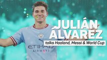 Julian Alvarez talks Haaland, Messi & World Cup