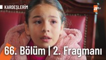 Kardeşlerim 66. Bölüm 2. Fragmanı | ''Ben artık yetimhanede yaşayabilir miyim?''