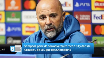Sampaoli parle de son adversaire face à City dans le Groupe G de la Ligue des Champions