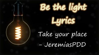 Be the light Lyrics Take Your Place - Jeremiaspdd