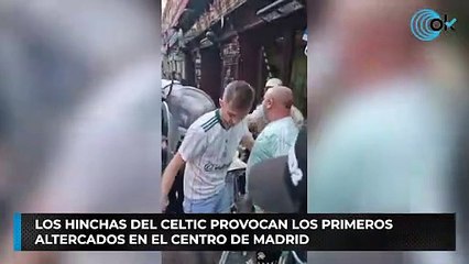 Los hinchas del Celtic provocan los primeros altercados en el centro de Madrid
