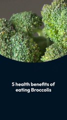 5 health benefits of eating Broccolis
