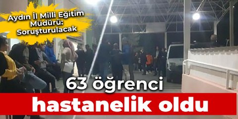 Aydın’da 63 öğrenci gıda zehirlenmesi şüphesiyle hastaneye kaldırıldı