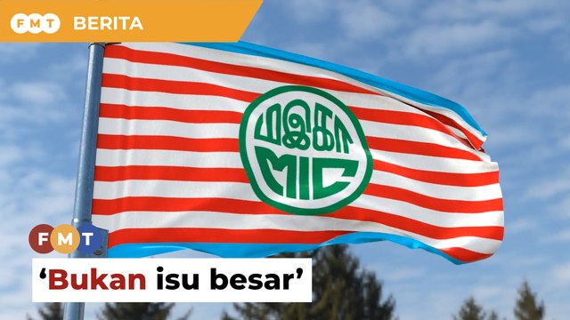 Bukan isu besar, kata pemimpin BN kemungkinan MIC tarik diri PRU15