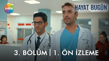 Hayat Bugün 3. Bölüm 1. Ön İzlemesi | "Nerelerdeydin doktor civanım?"