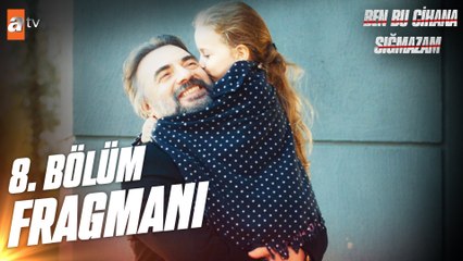 Ben Bu Cihana Sığmazam 8. Bölüm Fragmanı | ''Evlat acısı ne demek...''