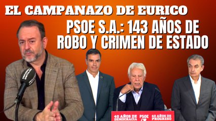 Eurico Campano: "PSOE S.A.: 143 años de robo y crimen de estado"