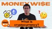 Moneywise: Understanding the basics of cryptocurrency