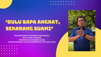 ‘Dulu Bapa Angkat, Sekarang Suami’