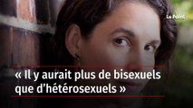 « Il y aurait plus de bisexuels que d’hétérosexuels »