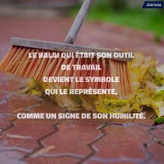 Quel saint était connu comme "le saint au balai" ?