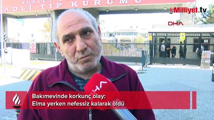 Bakımevinde korkunç olay! Elma yerken nefessiz kalarak öldü