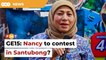 Nancy Shukri likely to stand in Santubong