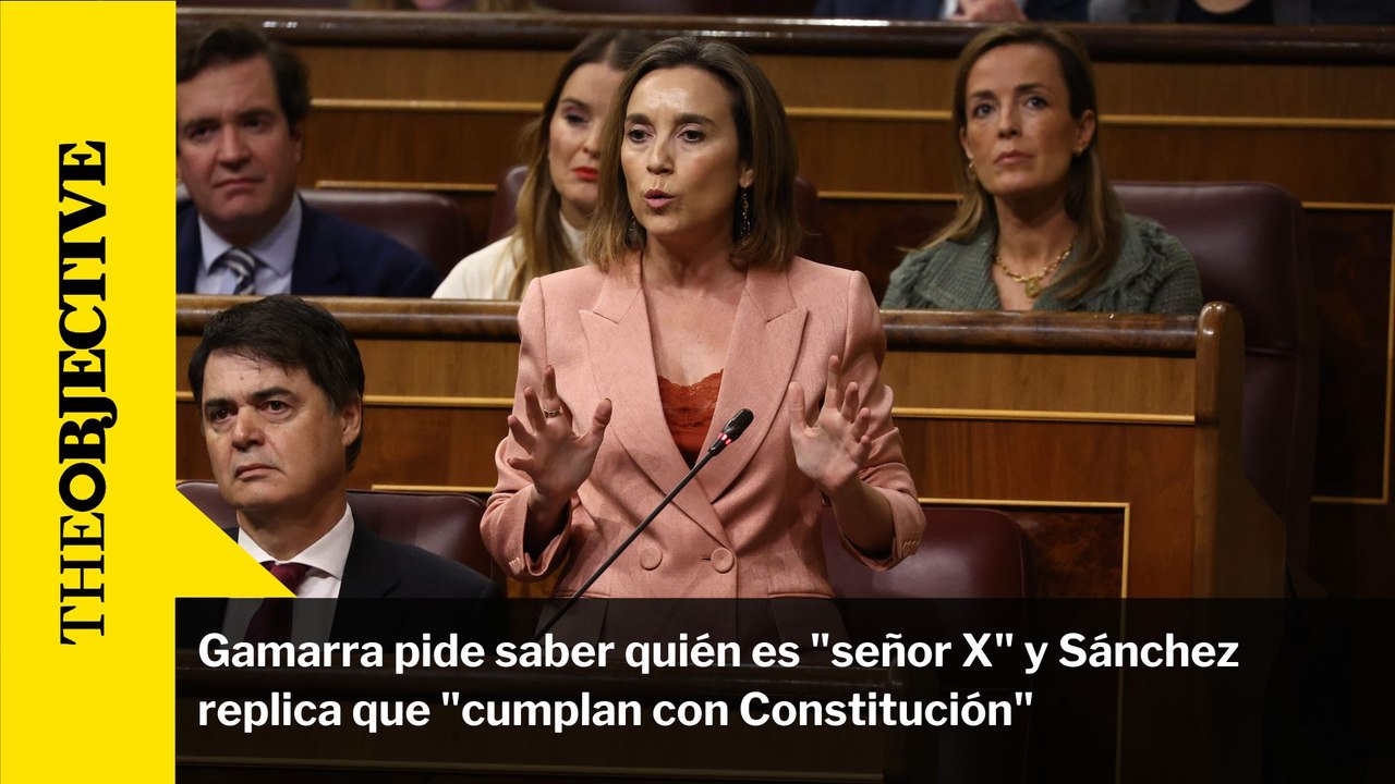 Gamarra pide saber quién es "señor X" y Sánchez replica que "cumplan con Constitución"