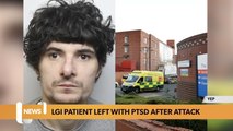 Leeds headlines 2 November: Leeds General Infirmary elderly patient left with PTSD after being brutally attacked by a stranger