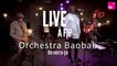 Live à FIP : Orchestra Baobab "On verra ça"
