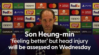 Son Heung-min ‘feeling better’ after head injury but Spurs awaiting assessment
