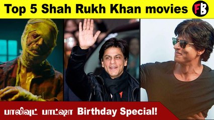 Shah Rukh Khan's Best 5 films | ஷாருக்கானின் சிறந்த 5 படங்கள் | *Bollywood