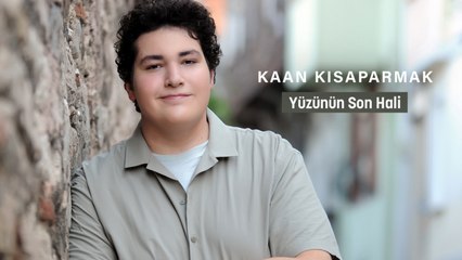 Kaan Kısaparmak - Yüzünün Son Hali - (Official Audio)