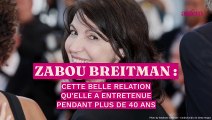 Zabou Breitman : cette belle relation qu'elle a entretenue pendant plus de 40 ans