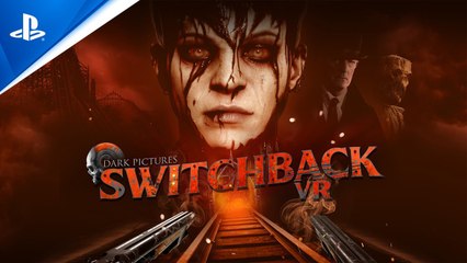 The Dark Pictures_ Switchback VR - Tráiler de presentación