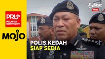 PRU15: 2,443 polis Kedah di 15 pusat penamaan calon