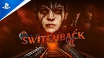 Tráiler de anuncio de The Dark Pictures: Switchback VR