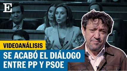 Videoanálisis | Se acabó el diálogo entre PP y PSOE