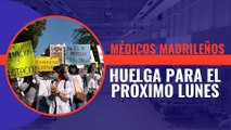 Los médicos madrileños anuncian huelga para el próximo lunes