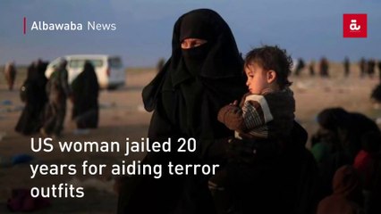 US woman jailed 20 years for aiding terror outfits
