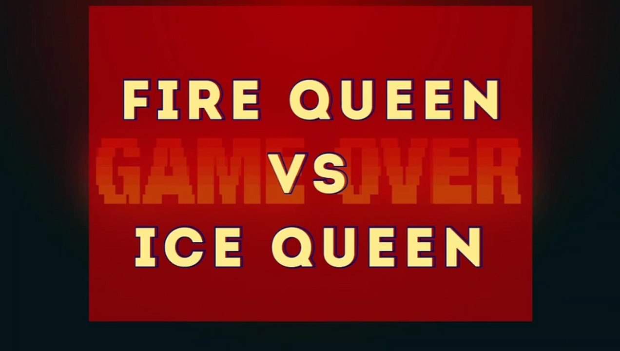 Fire queen vs Ice queen