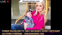 Former 'Bachelorette' Emily Maynard's secret sixth baby has Down syndrome - 1breakingnews.com