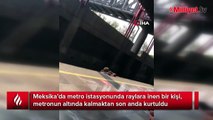 Metronun altında kalmaktan son anda kurtuldu