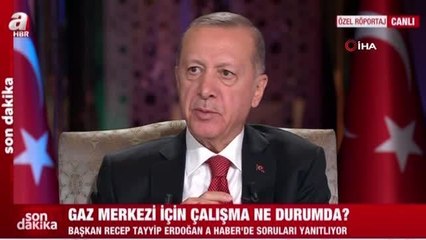 Cumhurbaşkanı Erdoğan: (Gaz merkezi) "Büyük ihtimalle Türkiye bu işin bir hub'ı oluyor.