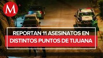 Hechos violentos dejan 11 muerto en Tijuana