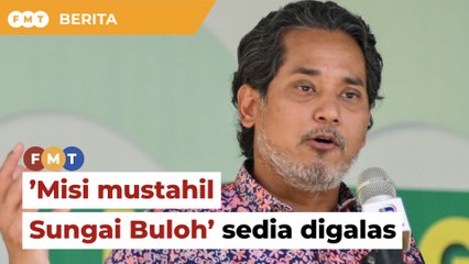 Khairy sedia galas misi mustahil rampas Sungai Buloh