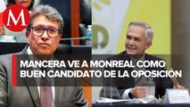 Monreal podría participar en elección de candidato de oposición: Mancera