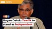 Tawfik to stand as independent in Bagan Datuk after PH fields own man