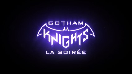 Piment et passe-partout : best-of de "Gotham Knights la soirée" sur LeStream