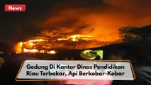 Kobaran Api di Gedung Di Kantor Dinas Pendidikan Riau !!