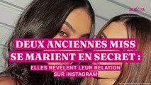 Deux anciennes Miss se marient en secret : elles révèlent leur relation sur Instagram