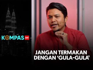 Jangan termakan dengan ‘gula-gula’