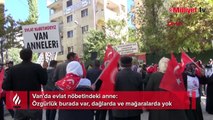 Van'da evlat nöbetindeki anne: Özgürlük burada var, dağlarda ve mağaralarda yok