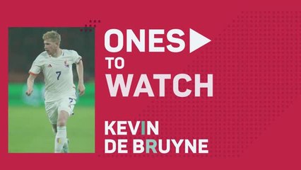 Qatar 2022 - Ones to Watch: Kevin De Bruyne