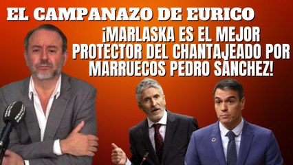 Eurico Campano: ¡Marlaska es el mejor protector del chantajeado por Marruecos Pedro Sánchez!