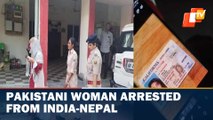 Pakistani Woman Arrested From India-Nepal Border By Bihar Kishanganj Police