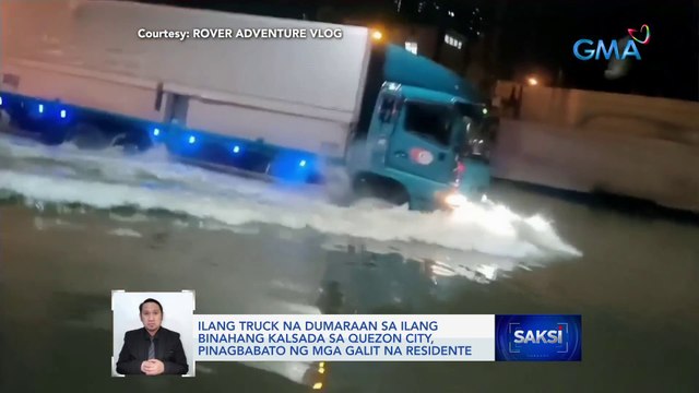 Ilang truck na dumaraan sa ilang binahang kalsada sa Quezon City, pinagbabato ng mga galit na residente | Saksi